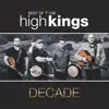 Decade: Best of The High Kings album lyrics, reviews, download