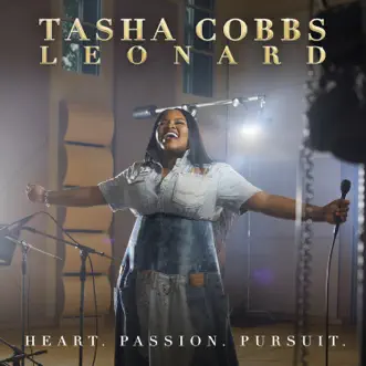 Heart. Passion. Pursuit. by Tasha Cobbs Leonard album download