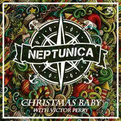 Christmas Baby - Single by Neptunica & Victor Perry album reviews, ratings, credits
