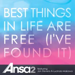 Best Things in Life Are Free (Kaizen Lounge Mix) [feat. Jon Stevens & Lucinda Makawa] Song Lyrics