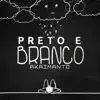 Preto e Branco - Single album lyrics, reviews, download