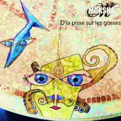 D'la pisse sur les gosses - Single by Moksha album reviews, ratings, credits