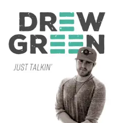 Just Talkin - Single by Drew Green album reviews, ratings, credits