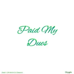 Paid My Dues (feat. Citi Kid & DJ Deeon) Song Lyrics