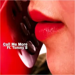 Call Me More (feat. Tommy B) Song Lyrics