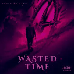 Wasted Time - Single by Brock Holland album reviews, ratings, credits