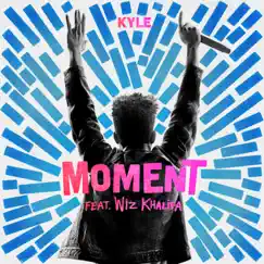 Moment (feat. Wiz Khalifa) - Single by KYLE album reviews, ratings, credits