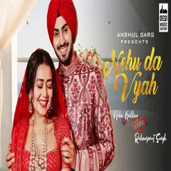 Nehu Da Vyah - Single by Neha Kakkar album reviews, ratings, credits