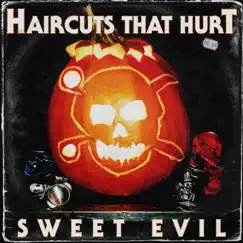 Sweet Evil - EP by Haircuts That Hurt album reviews, ratings, credits