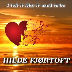 I Tell It Like It Used to Be - Single by Hilde Fjørtoft album reviews, ratings, credits
