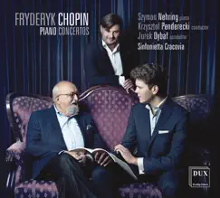 Chopin: Piano Concertos, Opp. 11 & 21 by Szymon Nehring, Sinfonietta Cracovia, Krzysztof Penderecki & Jurek Dybal album reviews, ratings, credits