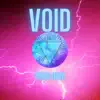 Void - Single album lyrics, reviews, download