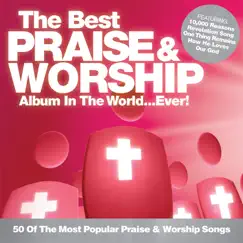 The Best Praise & Worship Album In the World...Ever! by Various Artists album reviews, ratings, credits