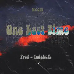 One Last Time - Single by Necid album reviews, ratings, credits