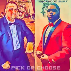 Pick or Choose (feat. Backwood Burt) - Single by All Well album reviews, ratings, credits