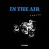 In the Air - EP album lyrics, reviews, download