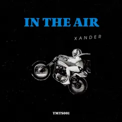 In the Air - EP by Xander album reviews, ratings, credits