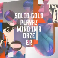 Mind In a Daze - EP by Solid Gold Playaz album reviews, ratings, credits