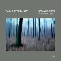 Dreams So Real - Music of Carla Bley by Gary Burton Quintet album reviews, ratings, credits