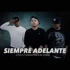 Siempre Adelante (feat. Sinkoletras & MC Scream) Song Lyrics