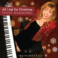 All I Ask for Christmas (Instrumental) by Peggy Duquesnel album reviews, ratings, credits