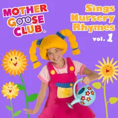 Mother Goose Club Sings Nursery Rhymes, Vol. 1 by Mother Goose Club album reviews, ratings, credits