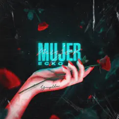 Mujer - Single by ECKO album reviews, ratings, credits