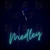 Medley - Single album lyrics, reviews, download