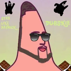 Star Like Patrick - Single by Dubskie album reviews, ratings, credits
