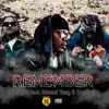 Remember (feat. Hasani Yung & Don Spida) - Single album lyrics, reviews, download