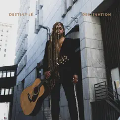 Destination - EP by Destiny Jé album reviews, ratings, credits