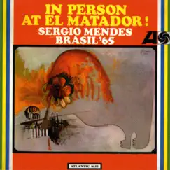 In Person at El Matador! (Live in San Francisco) by Sergio Mendes & Brasil '65 album reviews, ratings, credits
