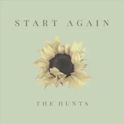 Start Again - Single by The Hunts album reviews, ratings, credits
