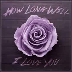 How Long Will I Love You (Epic Version) - Single by Alala album reviews, ratings, credits