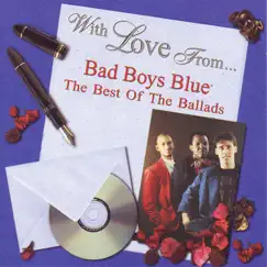With Love from Bad Boys Blue - The Best of the Ballads by Bad Boys Blue album reviews, ratings, credits