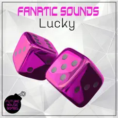 Lucky - Single by Fanatic Sounds album reviews, ratings, credits