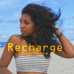 Recharge - Single by Franceska album reviews, ratings, credits