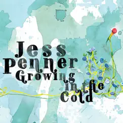 Growing in the Cold by Jess Penner album reviews, ratings, credits