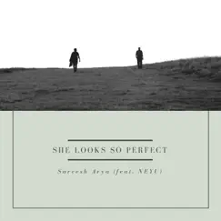She Looks So Perfect (feat. NEYU) Song Lyrics