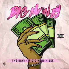 Big Money (feat. Rio Dinero & Zef) - Single by The Oshi album reviews, ratings, credits