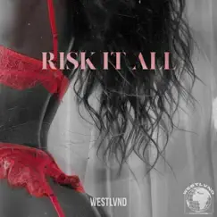 Risk It All - Single by Westlvnd album reviews, ratings, credits