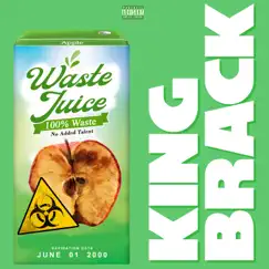 Waste Juice - Single by King Brack album reviews, ratings, credits