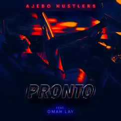 Pronto (feat. Omah Lay) - Single by Ajebo Hustlers album reviews, ratings, credits