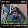 Talk Business (feat. Edo. G) - Single album lyrics, reviews, download