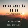 La Melancolía de un atardecer (Piano Version) - Single album lyrics, reviews, download