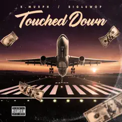 Touched Down (feat. Big40wop) Song Lyrics