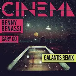 Cinema (feat. Gary Go) [Galantis Remix] - Single by Benny Benassi album reviews, ratings, credits