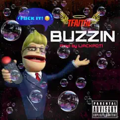 Buzzin' - Single by Tfaithe album reviews, ratings, credits