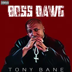 Boss Dawg - EP by Tony Bane album reviews, ratings, credits