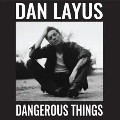 Dangerous Things (feat. The Secret Sisters) Song Lyrics